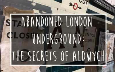 Abandoned London Underground – the secrets of Aldwych