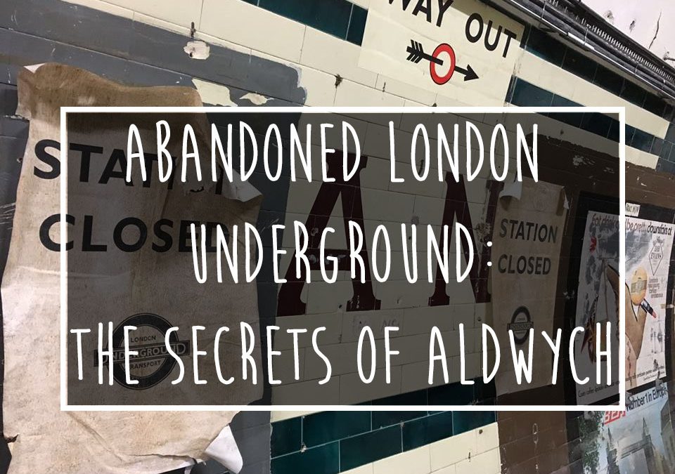 Abandoned London Underground – the secrets of Aldwych
